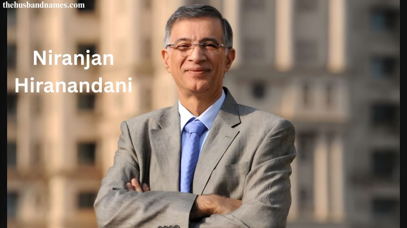 Niranjan Hiranandani: Net Worth, Bio, Age, Career, Family, Awards and More