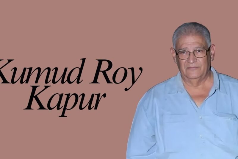Kumud Roy Kapur: Biography, Age, Height, Family, Career, Net Worth & More