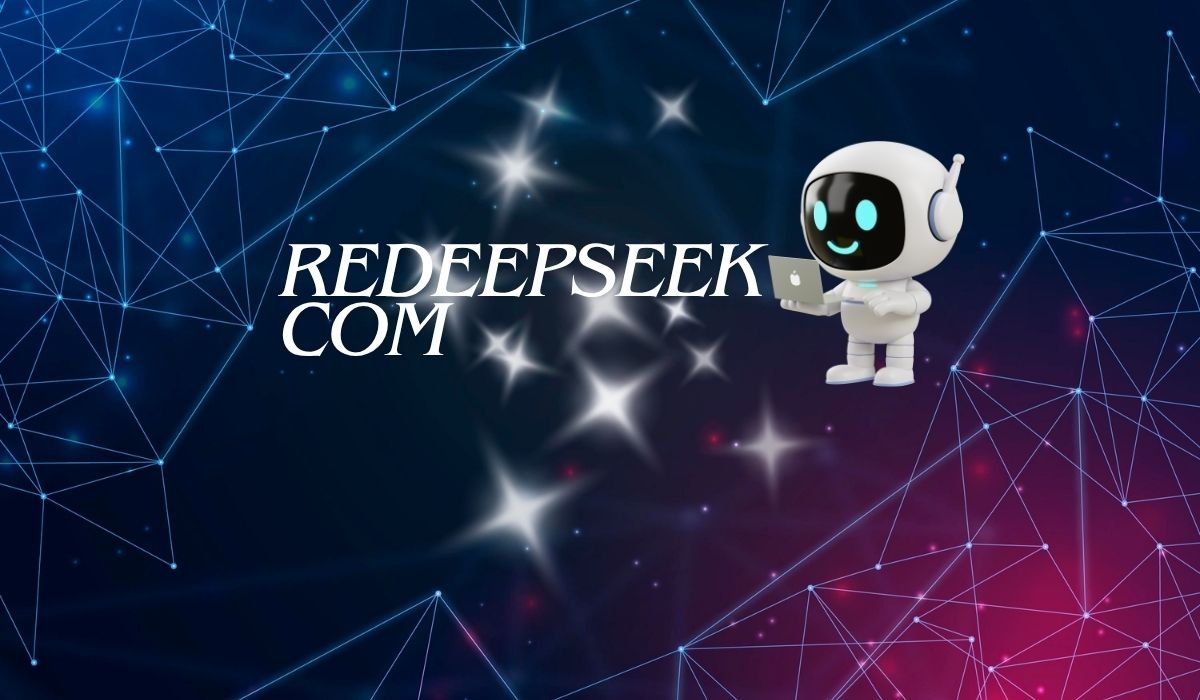 Redeepseek com: A Complete Guide to Features, Benefits & How It Works (2025)