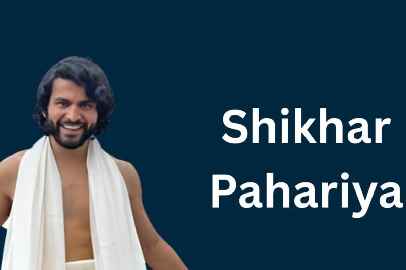 Shikhar Pahariya: Net Worth, Bio, Age, Height, Girlfriend, Family, Career & More (2025)