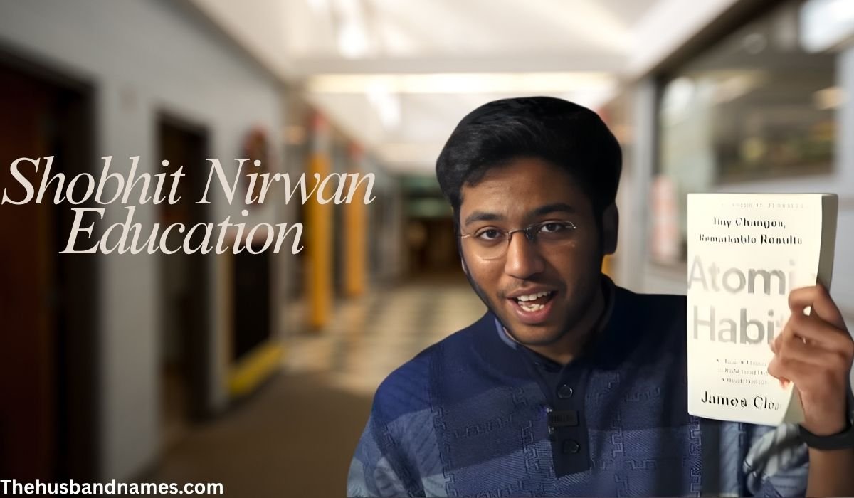 Shobhit Rajan Shobhit Nirwan: Age, Bio, Family, Early Life, Net Worth and More