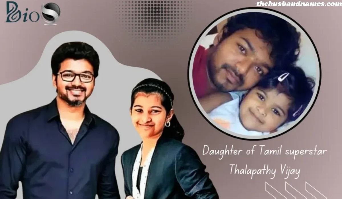 Vijay Daughter: Age, Bio, Education, Family, Lifestyle and More