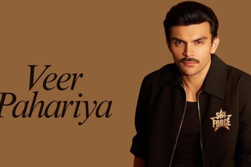Veer Pahariya: Biography, Age, Family, Education, Career, Net Worth & Personal Life