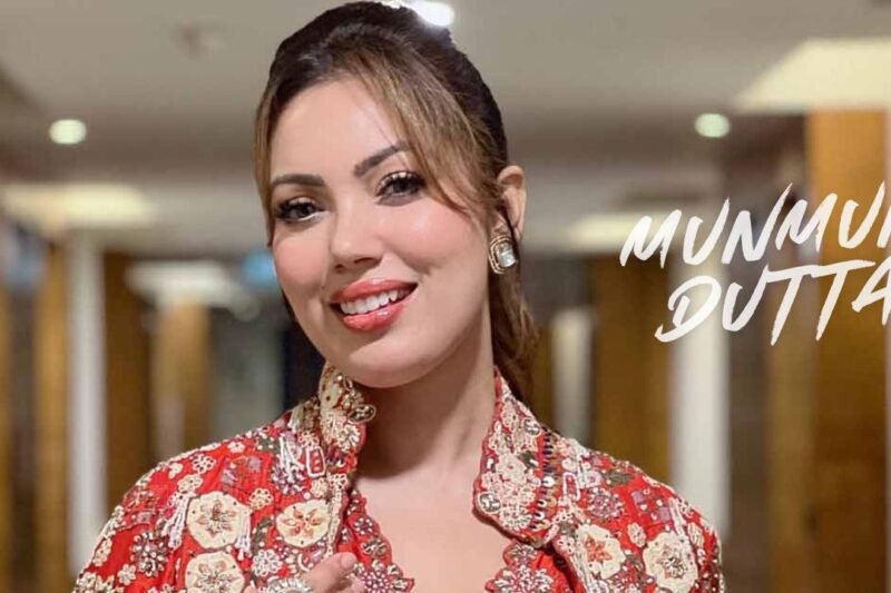 Munmun Dutta Biography: Age, Height, Family, Career, Net Worth & More