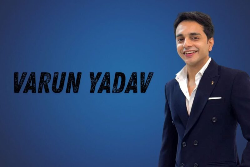 Varun Yadav Laila Age, Biography, Height, Family, Career & More