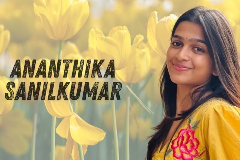 Ananthika Sanilkumar: Biography, Age, Height, Family, Career, Net Worth & More
