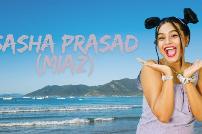 Sasha Prasad (Miaz): Biography, Age, Career, House, Cars, Net Worth, Family & More