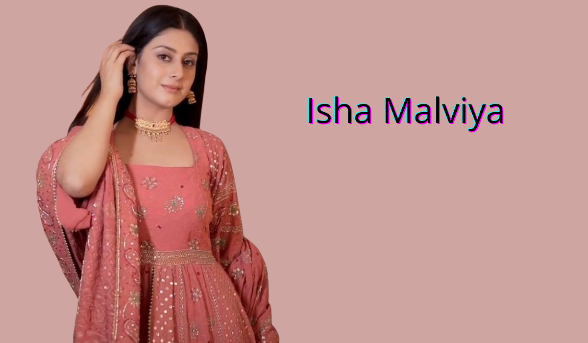 Isha Malviya Biography: Age