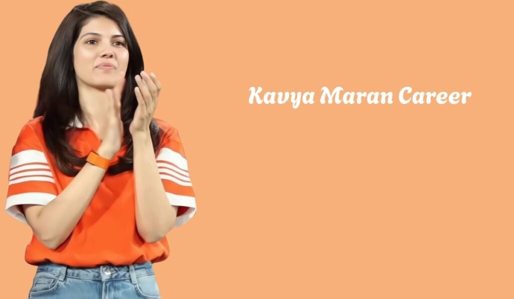 Kavya Maran Career