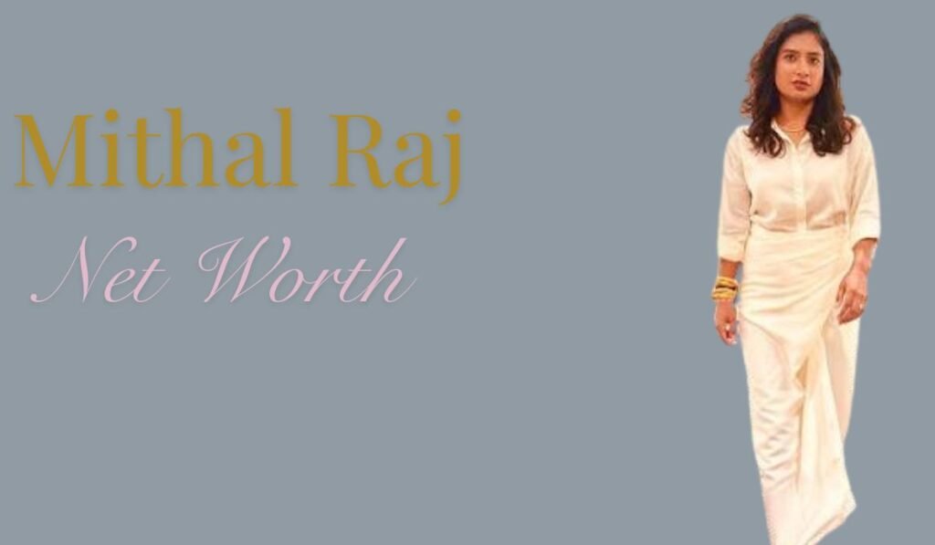 Mithali Raj Net Worth