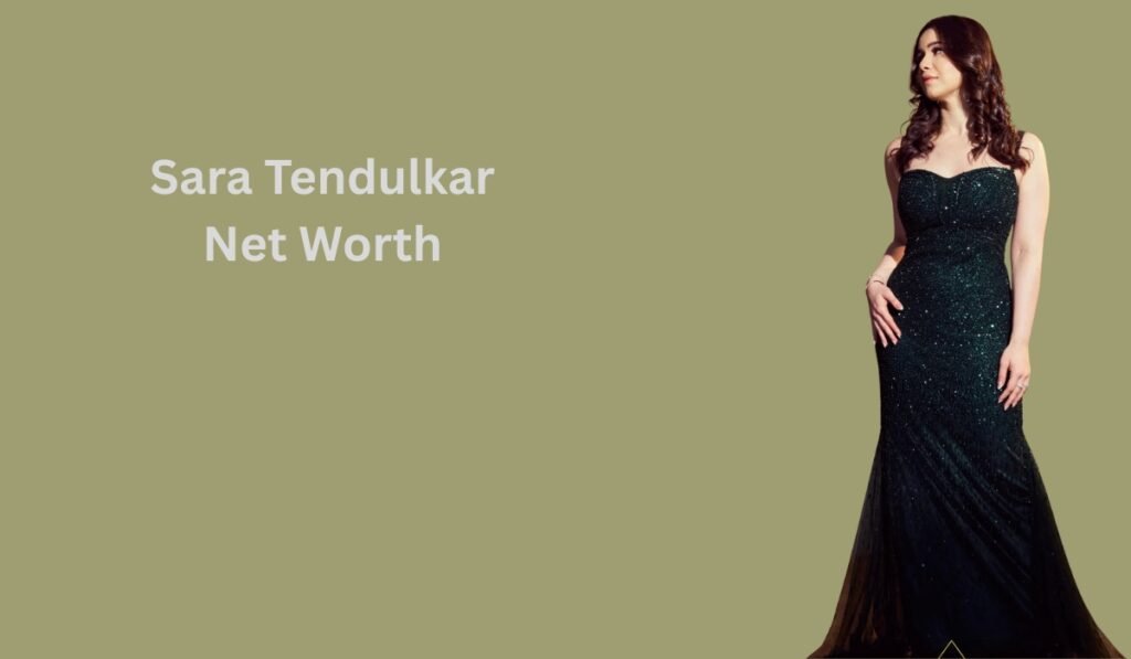 Sara Tendulkar Net Worth