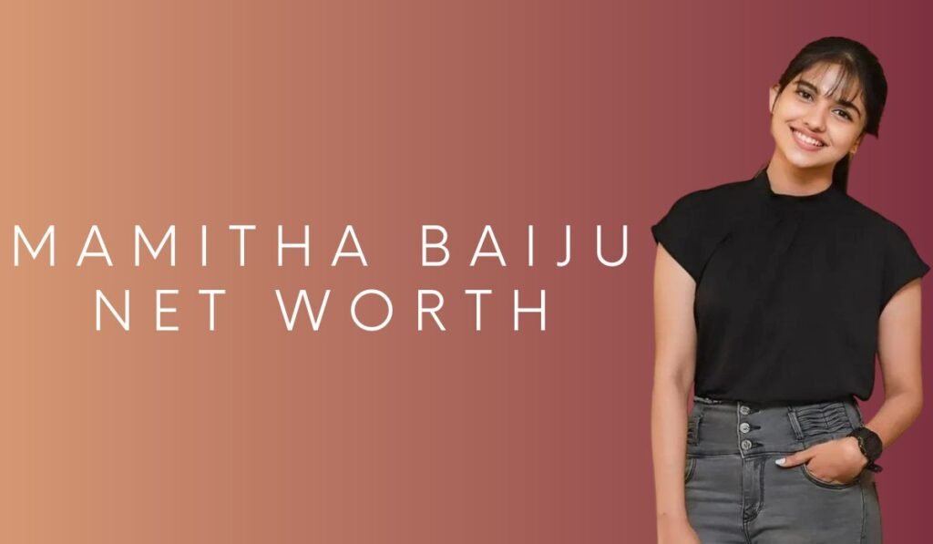Mamitha Baiju Net Worth