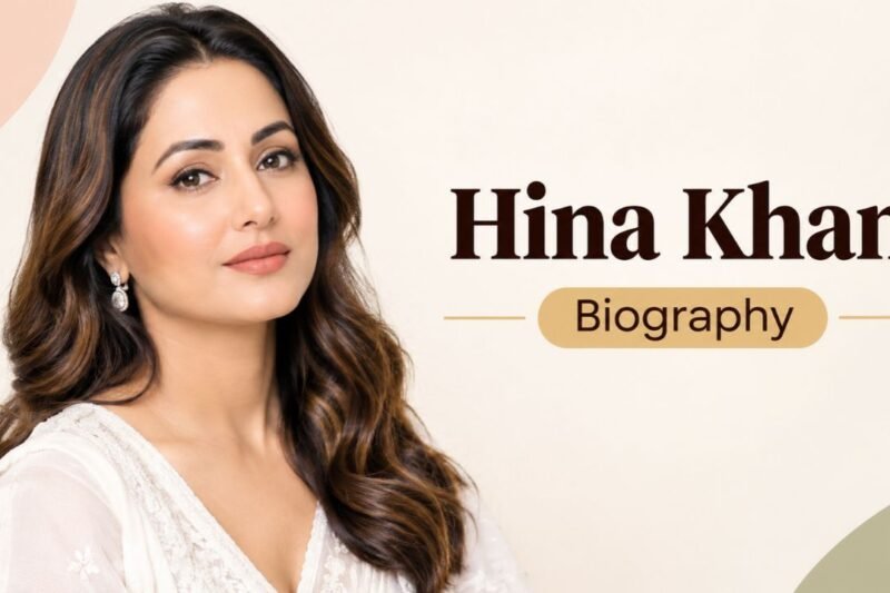 Hina Khan: Biography, Age, Height, Husband, Family, Career and Net Worth 2026