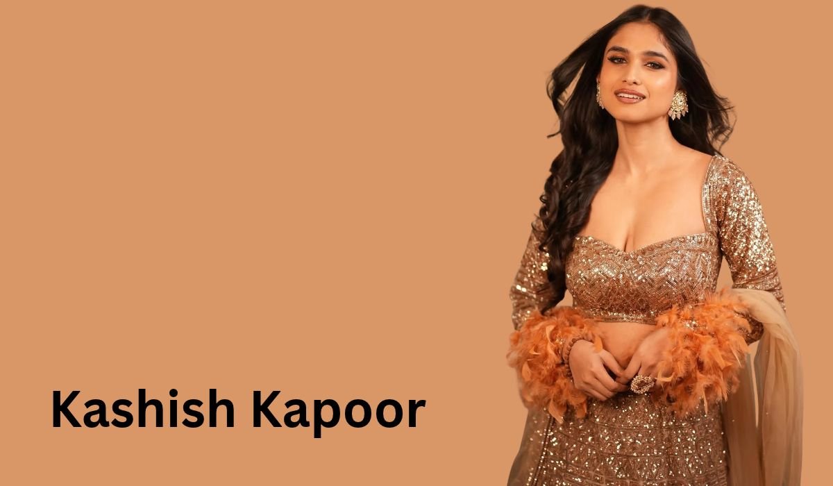 Kashish Kapoor
